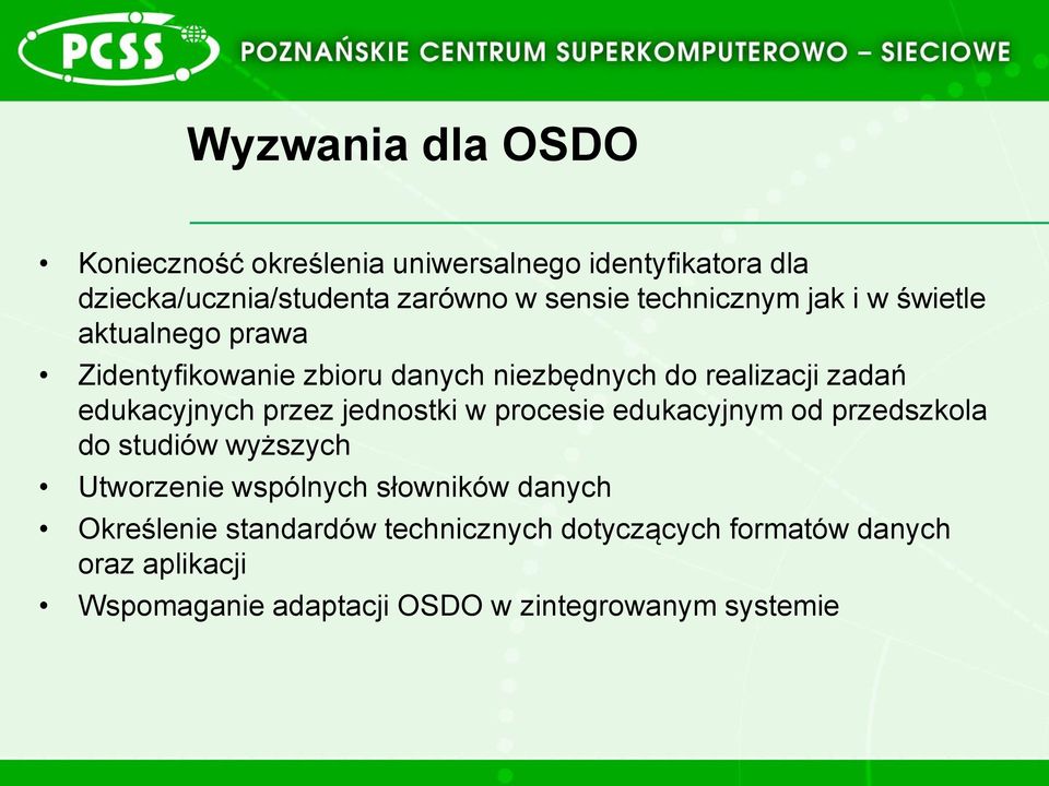 edukacyjnych przez jednostki w procesie edukacyjnym od przedszkola do studiów wyższych Utworzenie wspólnych słowników