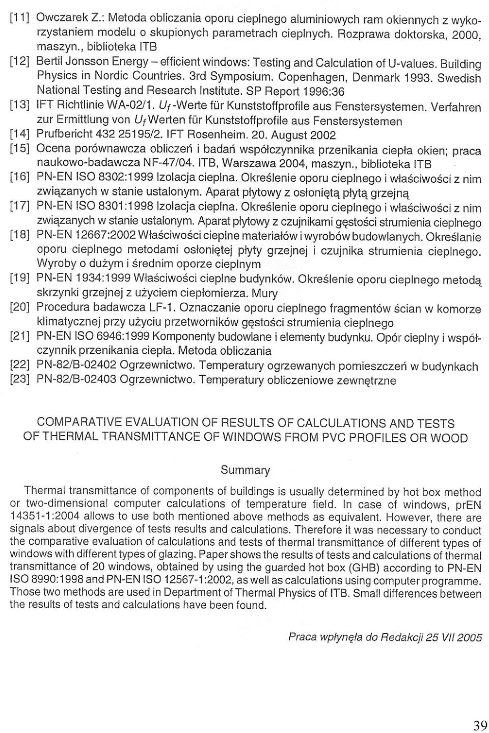 Swedish National Testing and Research Institute. SP Report 1996:36 [13] IFT Richtlinie WA-02/1. L^-Werte für Kunststoffprofile aus Fenstersystemen.