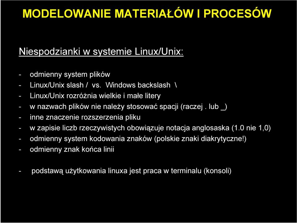 lub _) - inne znaczenie rozszerzenia pliku - w zapisie liczb rzeczywistych obowiązuje notacja anglosaska (1.