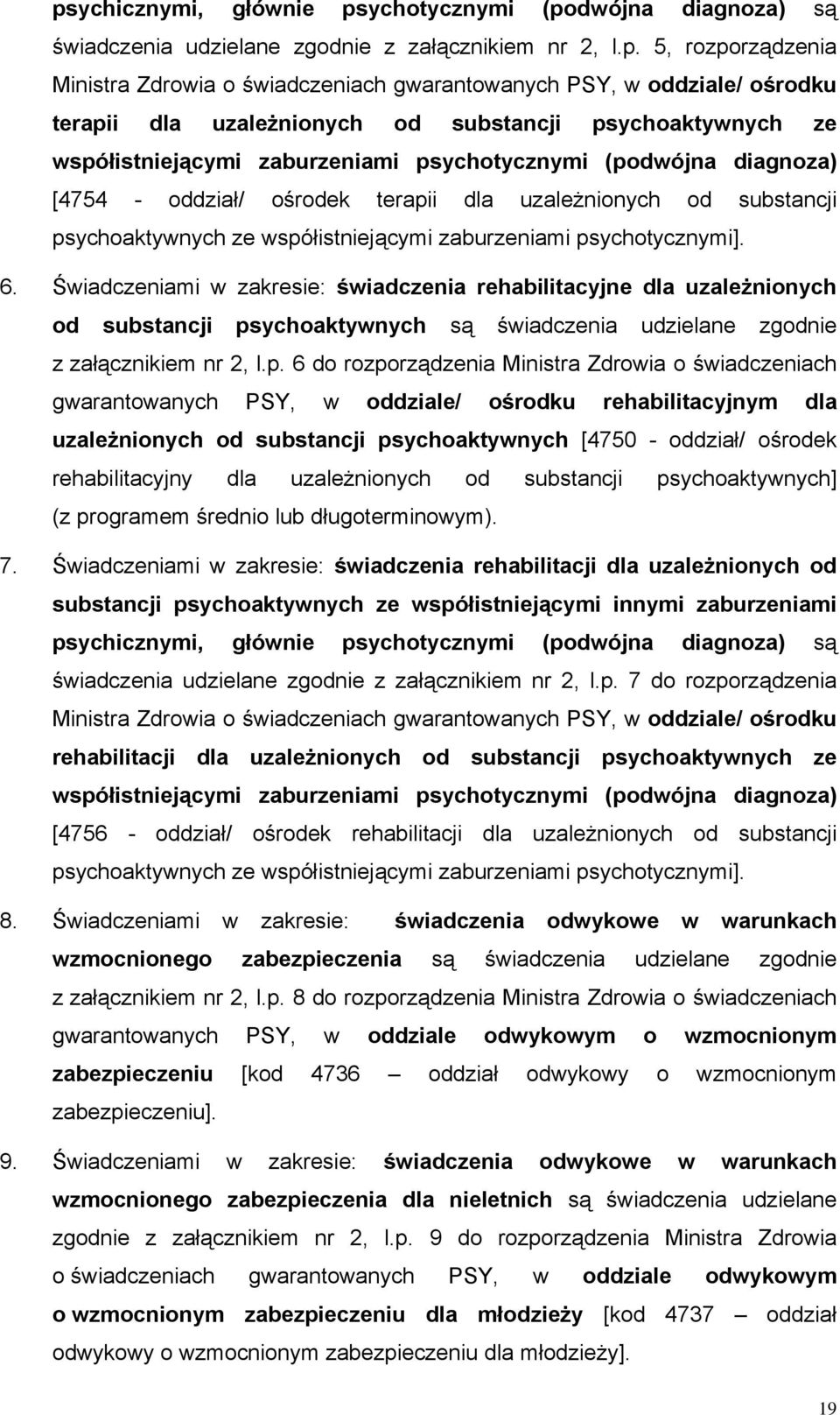 psychoaktywnych ze współistniejącymi zaburzeniami psychotycznymi]. 6.