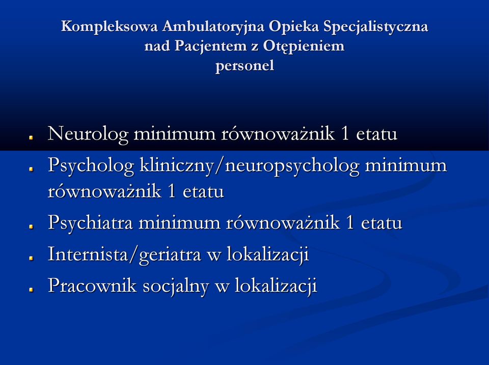 kliniczny/neuropsycholog minimum równoważnik 1 etatu Psychiatra minimum