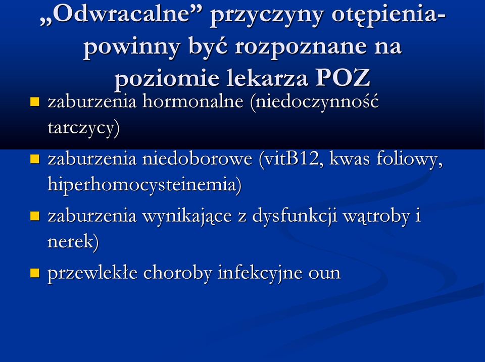 niedoborowe (vitb12, kwas foliowy, hiperhomocysteinemia) zaburzenia