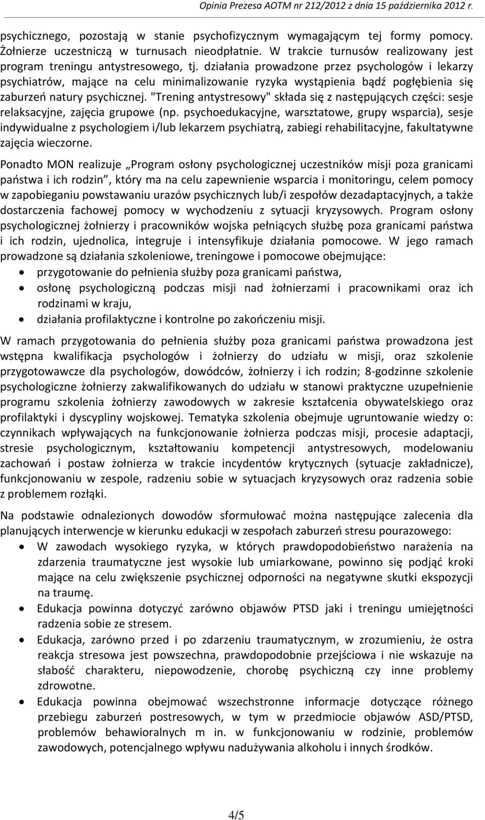 "Trening antystresowy" składa się z następujących części: sesje relaksacyjne, zajęcia grupowe (np.