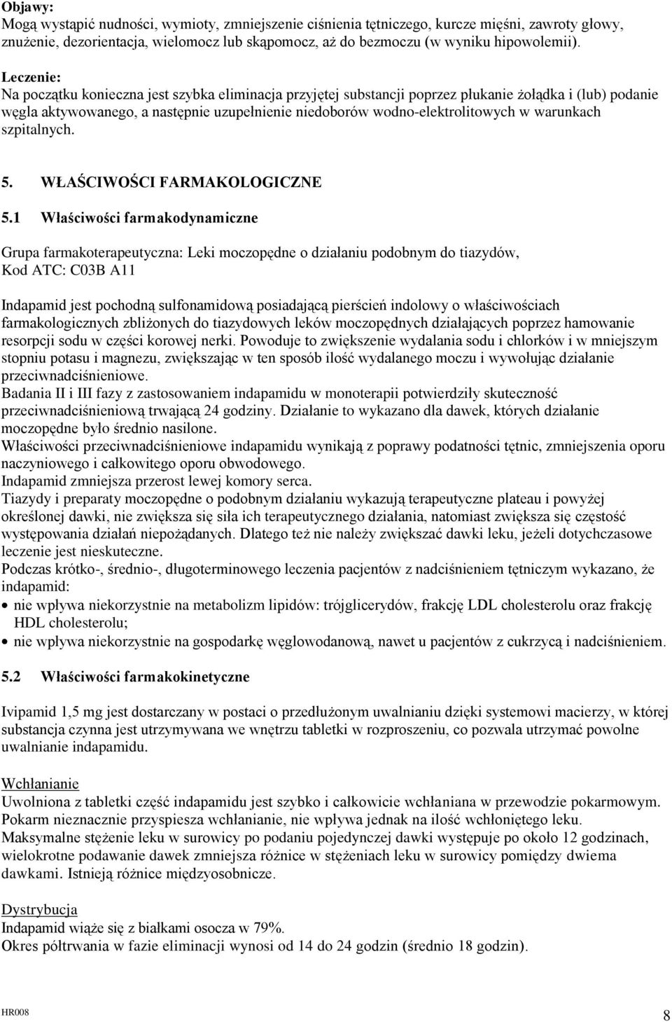 warunkach szpitalnych. 5. WŁAŚCIWOŚCI FARMAKOLOGICZNE 5.