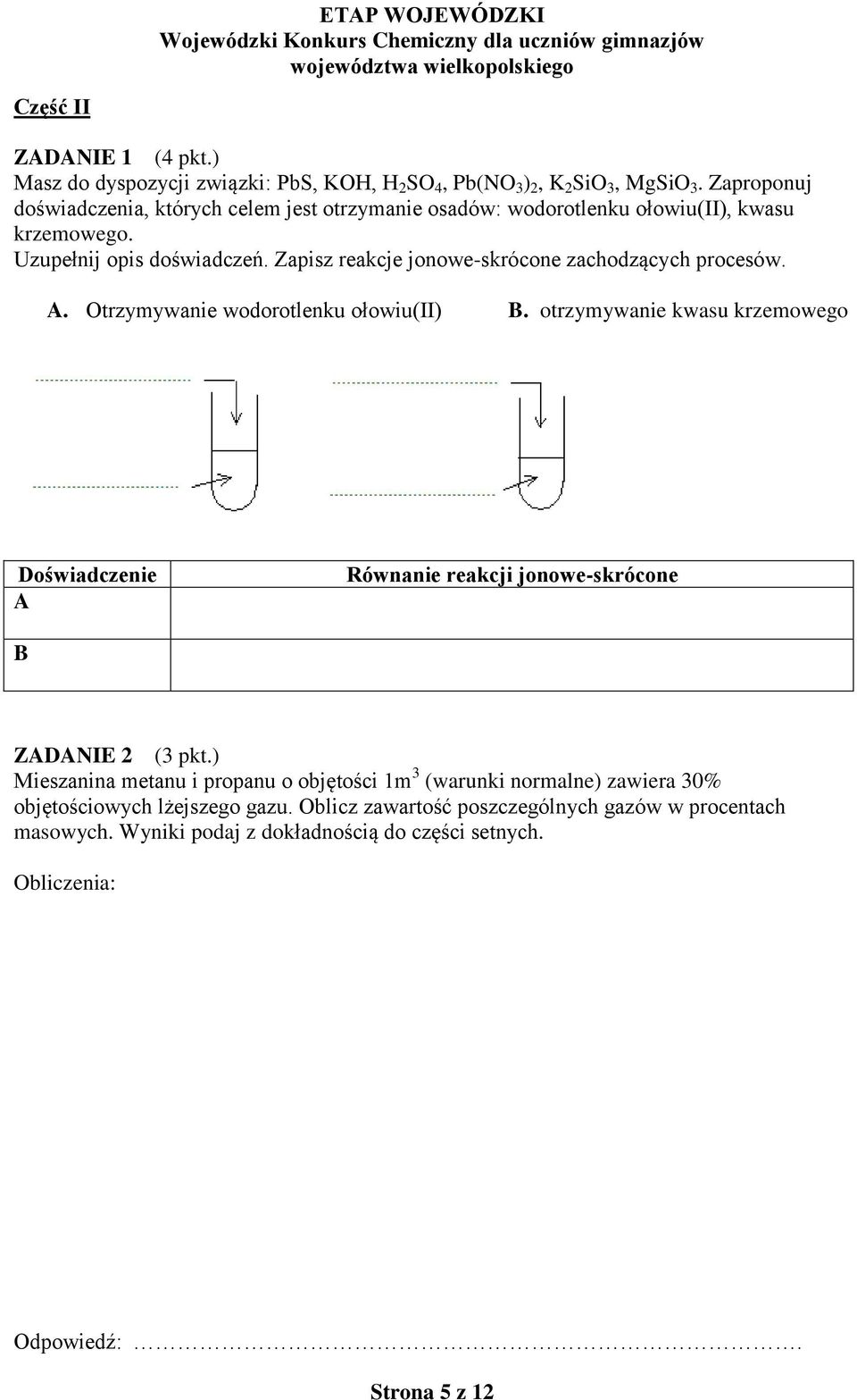 Zapisz reakcje jonowe-skrócone zachodzących procesów. A. Otrzymywanie wodorotlenku ołowiu(ii) B.