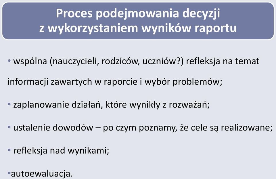 ) refleksja na temat informacji zawartych w raporcie i wybór problemów;