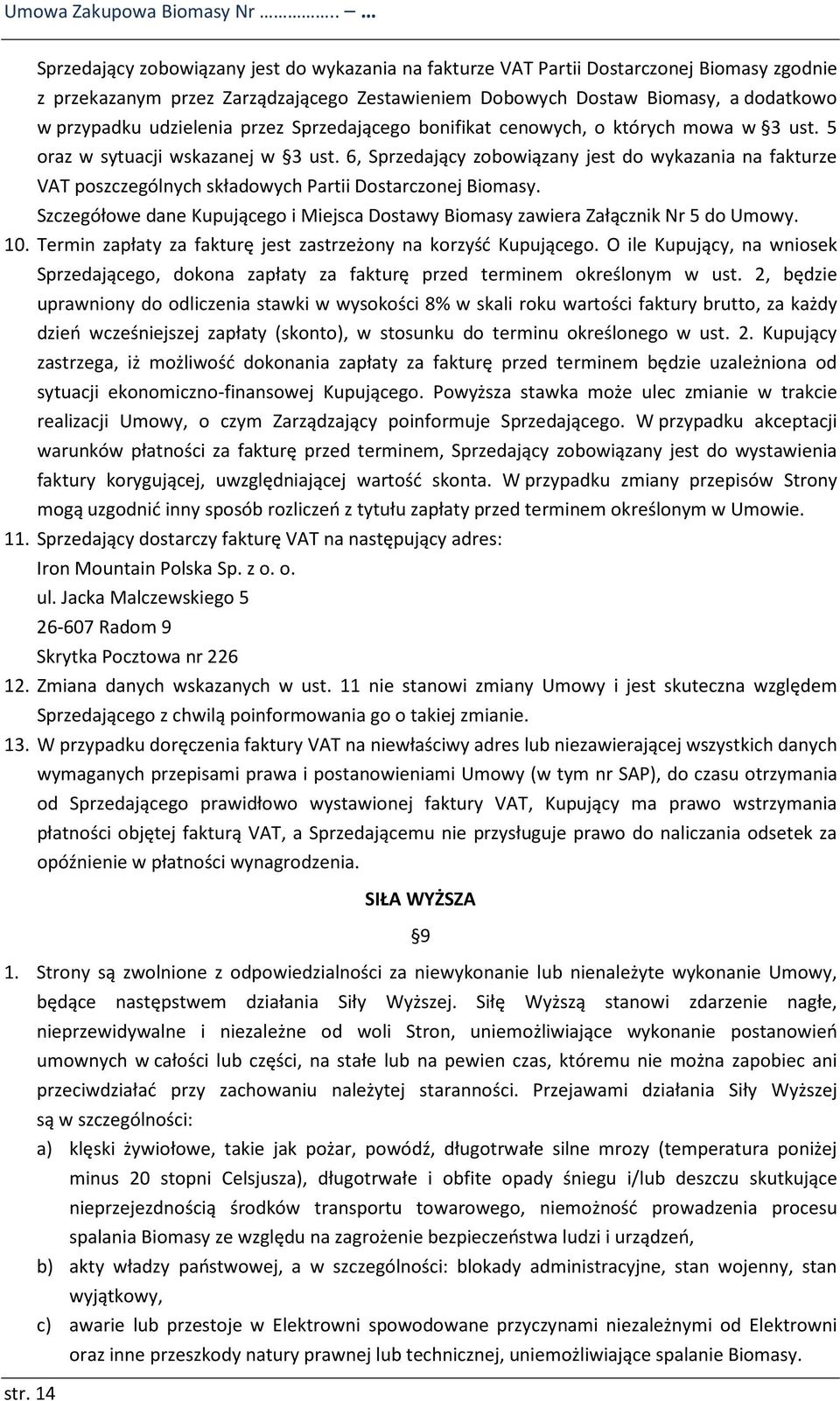 udzielenia przez Sprzedającego bonifikat cenowych, o których mowa w 3 ust. 5 oraz w sytuacji wskazanej w 3 ust.