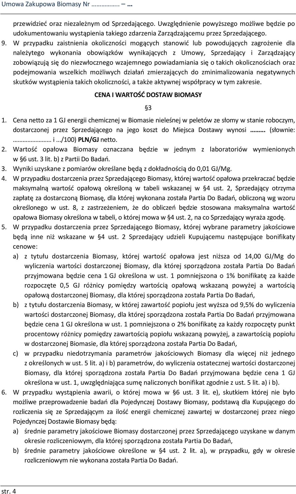 niezwłocznego wzajemnego powiadamiania się o takich okolicznościach oraz podejmowania wszelkich możliwych działań zmierzających do zminimalizowania negatywnych skutków wystąpienia takich