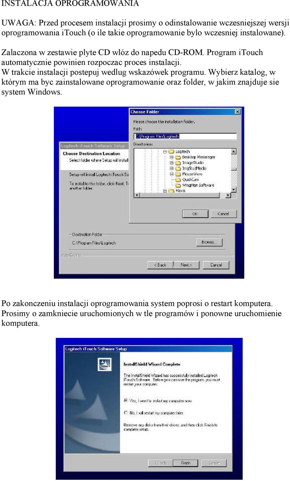 W trakcie instalacji postepuj wedlug wskazówek programu.