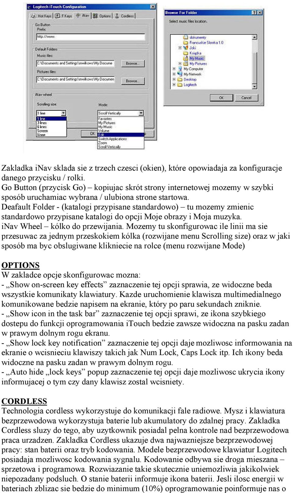 Deafault Folder - (katalogi przypisane standardowo) tu mozemy zmienic standardowo przypisane katalogi do opcji Moje obrazy i Moja muzyka. inav Wheel kólko do przewijania.