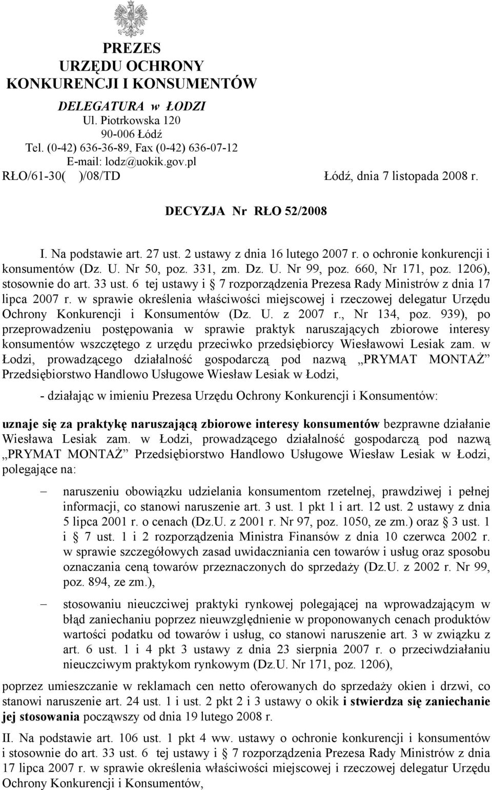 331, zm. Dz. U. Nr 99, poz. 660, Nr 171, poz. 1206), stosownie do art. 33 ust. 6 tej ustawy i 7 rozporządzenia Prezesa Rady Ministrów z dnia 17 lipca 2007 r.