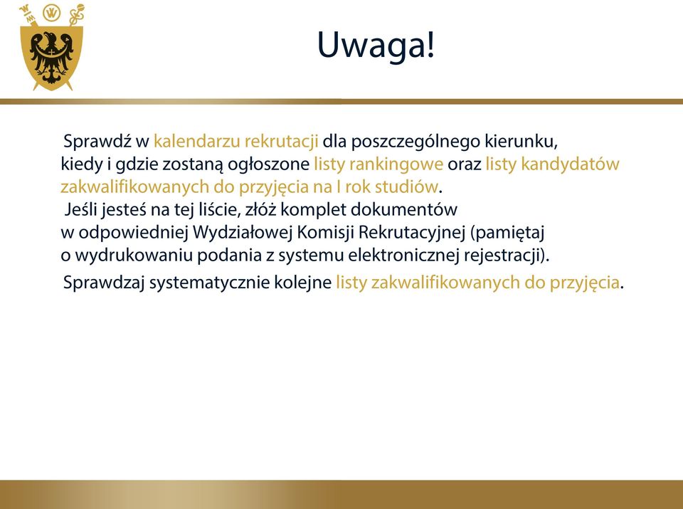 rankingowe oraz listy kandydatów zakwalifikowanych do przyjęcia na I rok studiów.