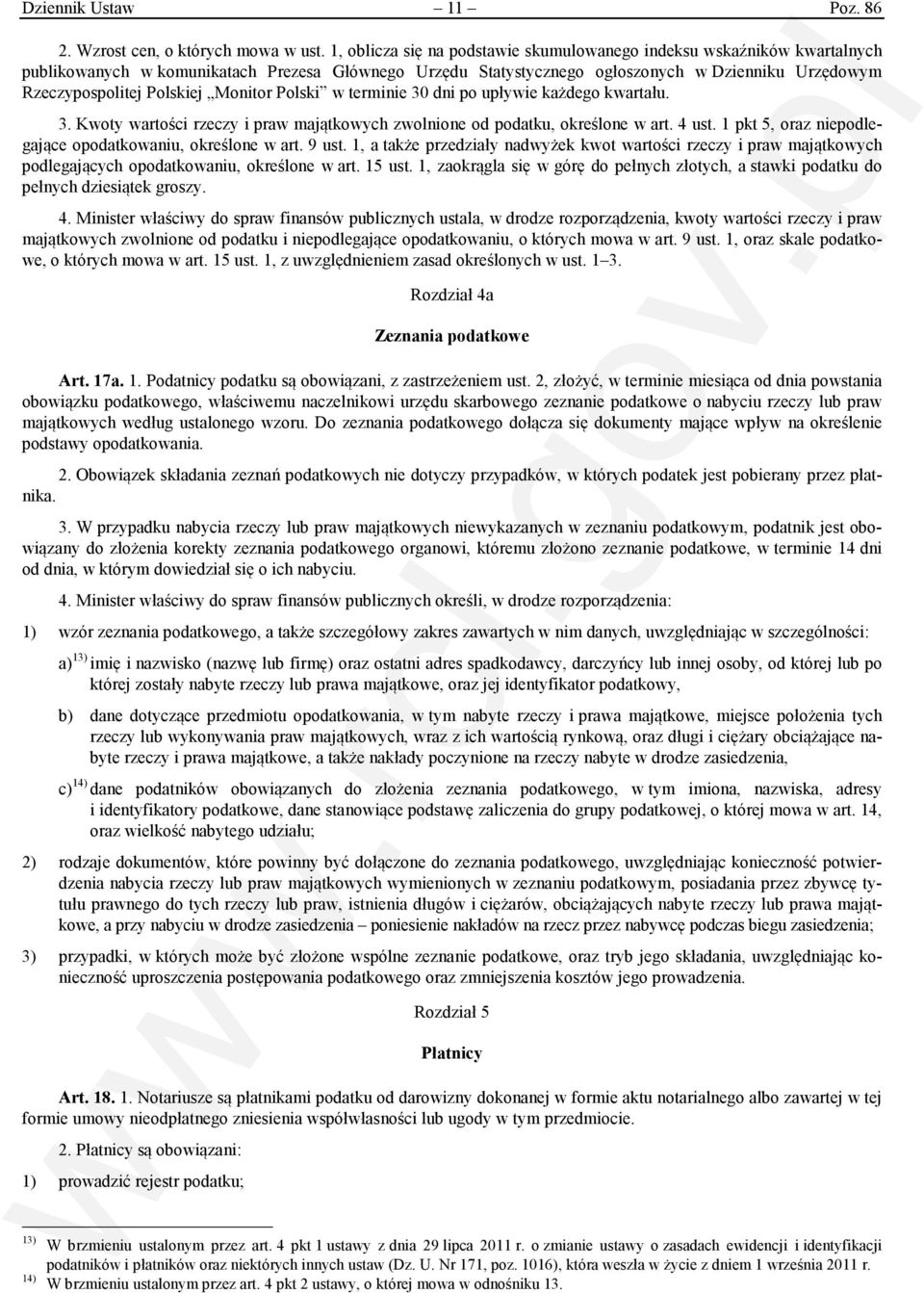 Polskiej Monitor Polski w terminie 30 dni po upływie każdego kwartału. 3. Kwoty wartości rzeczy i praw majątkowych zwolnione od podatku, określone w art. 4 ust.