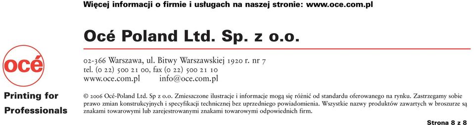 Zastrzegamy sobie prawo zmian konstrukcyjnych i specyfikacji technicznej bez uprzedniego powiadomienia.