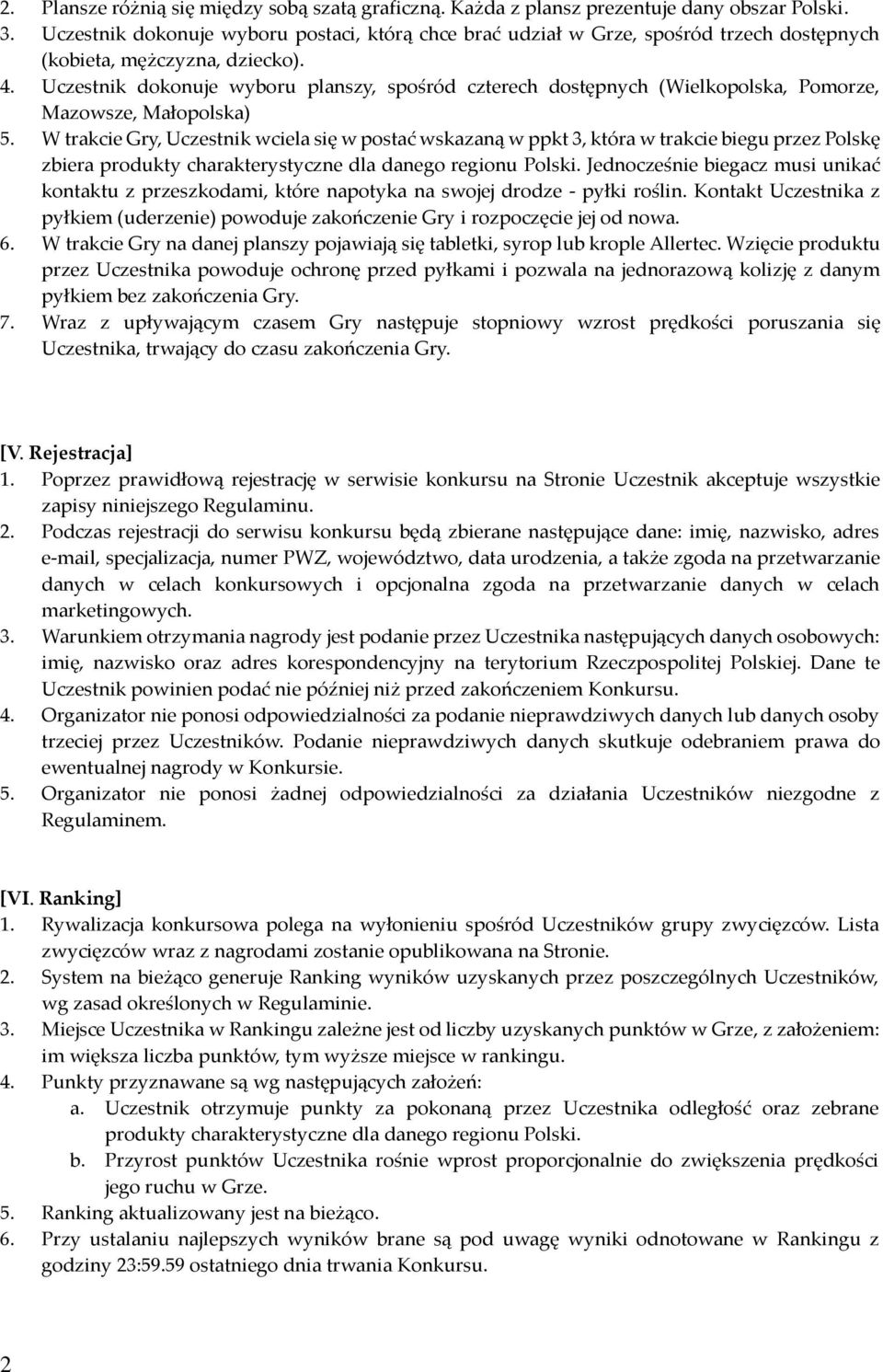 Uczestnik dokonuje wyboru planszy, spośród czterech dostępnych (Wielkopolska, Pomorze, Mazowsze, Małopolska) 5.