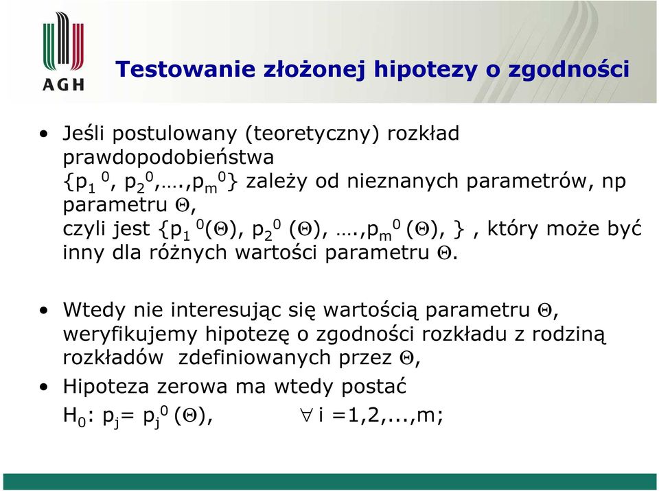 ,p m 0 (Θ), }, który może być iy dla różych wartości parametru Θ.