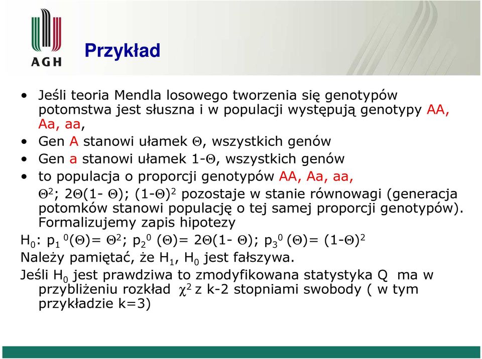 potomków staowi populację o tej samej proporcji geotypów).