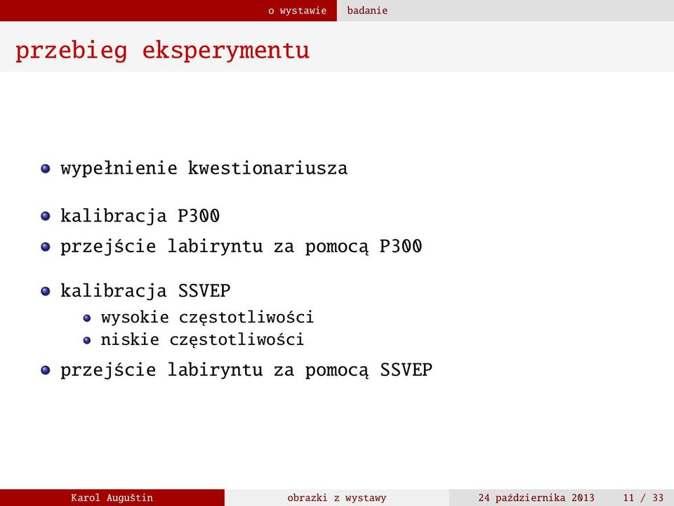 wysokie częstotliwości niskie częstotliwości przejście labiryntu za