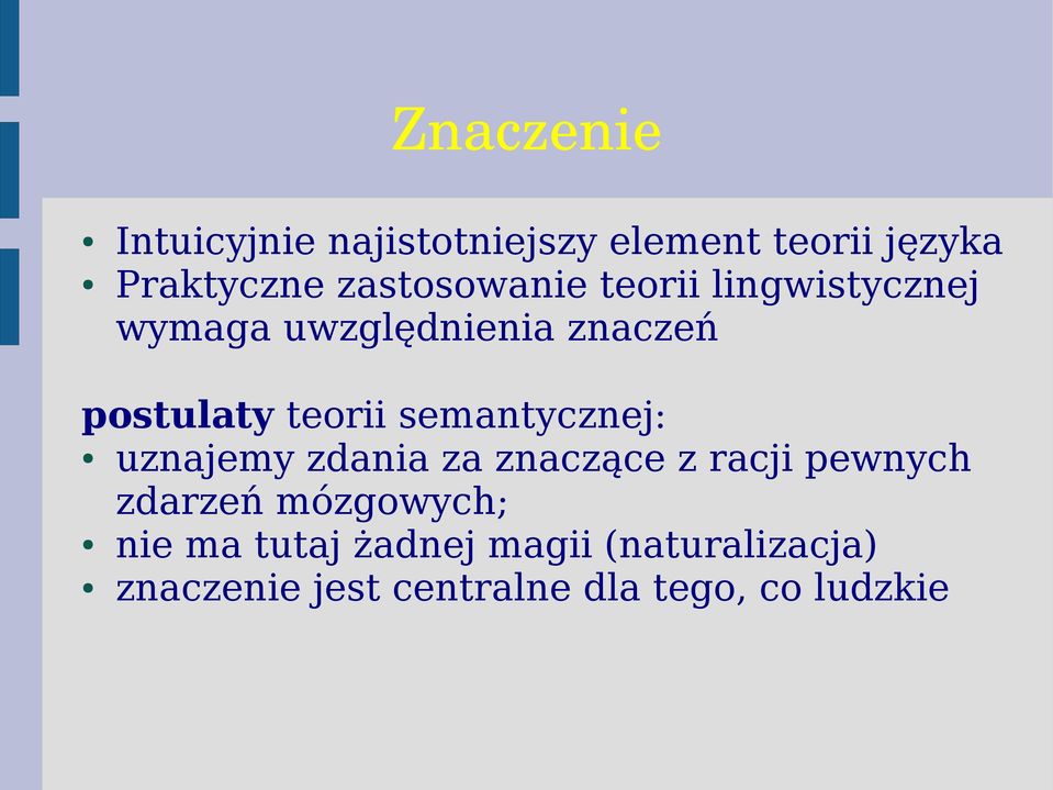 teorii semantycznej: uznajemy zdania za znaczące z racji pewnych zdarzeń