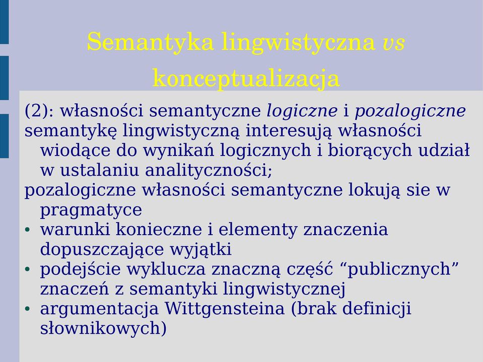 własności semantyczne lokują sie w pragmatyce warunki konieczne i elementy znaczenia dopuszczające wyjątki podejście