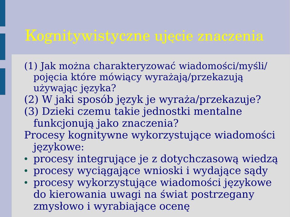 (3) Dzieki czemu takie jednostki mentalne funkcjonują jako znaczenia?