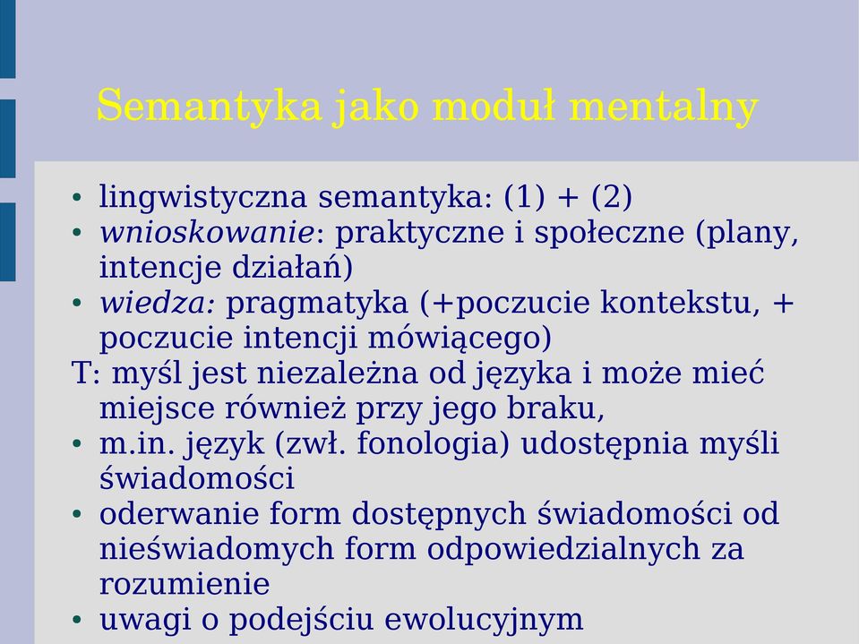 od języka i może mieć miejsce również przy jego braku, m.in. język (zwł.