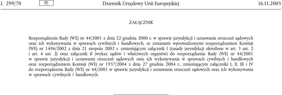 r. zmieniającym załącznik I (zasady jurysdykcji określone w art. 3 ust. 2 i art. 4 ust.