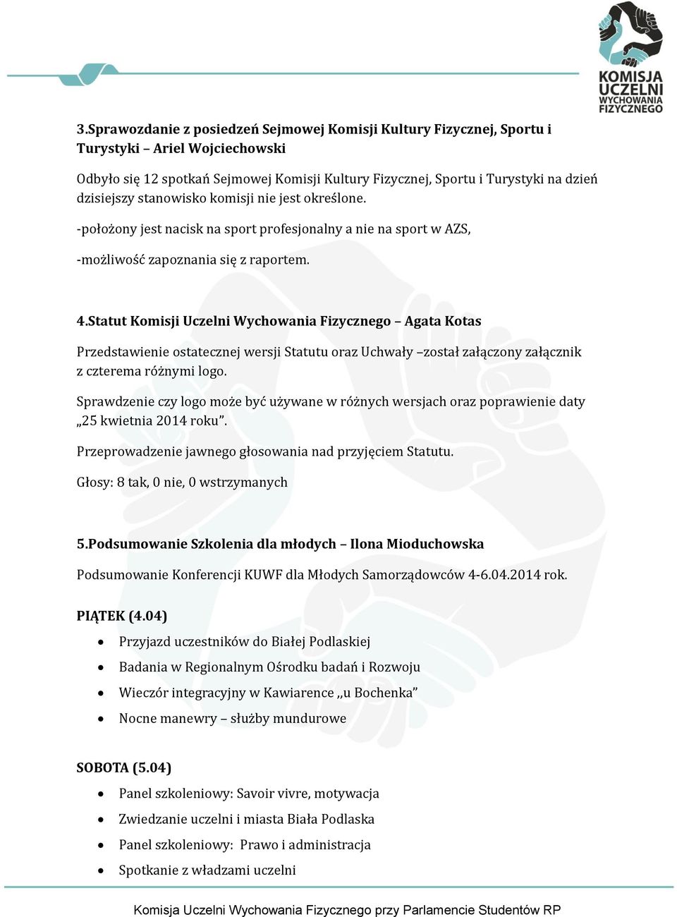 Statut Komisji Uczelni Wychowania Fizycznego Agata Kotas Przedstawienie ostatecznej wersji Statutu oraz Uchwały został załączony załącznik z czterema różnymi logo.