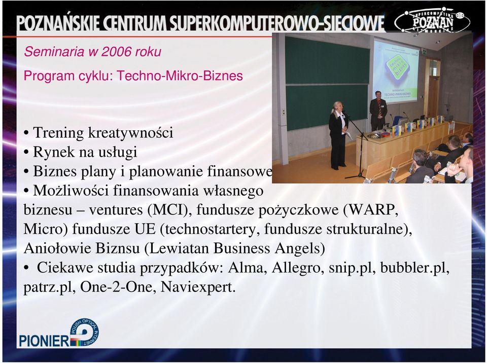 pożyczkowe (WARP, Micro) fundusze UE (technostartery, fundusze strukturalne), Aniołowie Biznsu