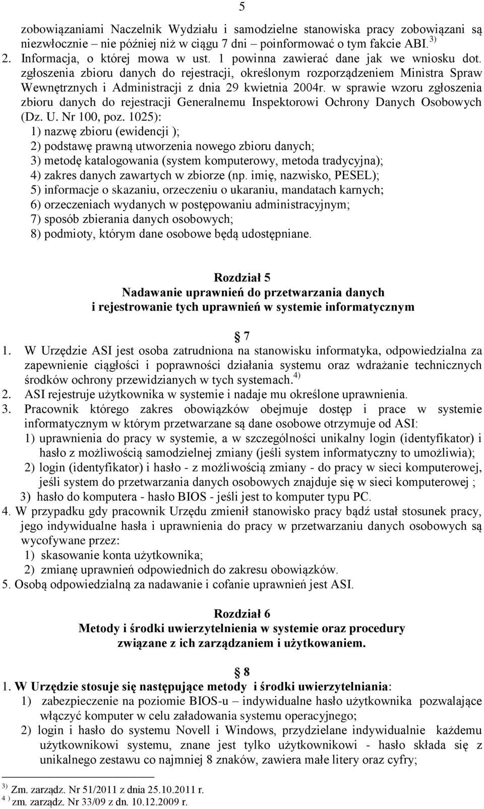 w sprawie wzoru zgłoszenia zbioru danych do rejestracji Generalnemu Inspektorowi Ochrony Danych Osobowych (Dz. U. Nr 100, poz.