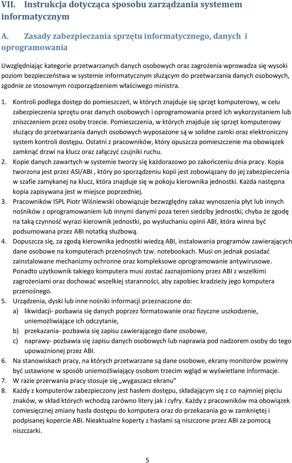 informatycznym służącym do przetwarzania danych osobowych, zgodnie ze stosownym rozporządzeniem właściwego ministra. 1.