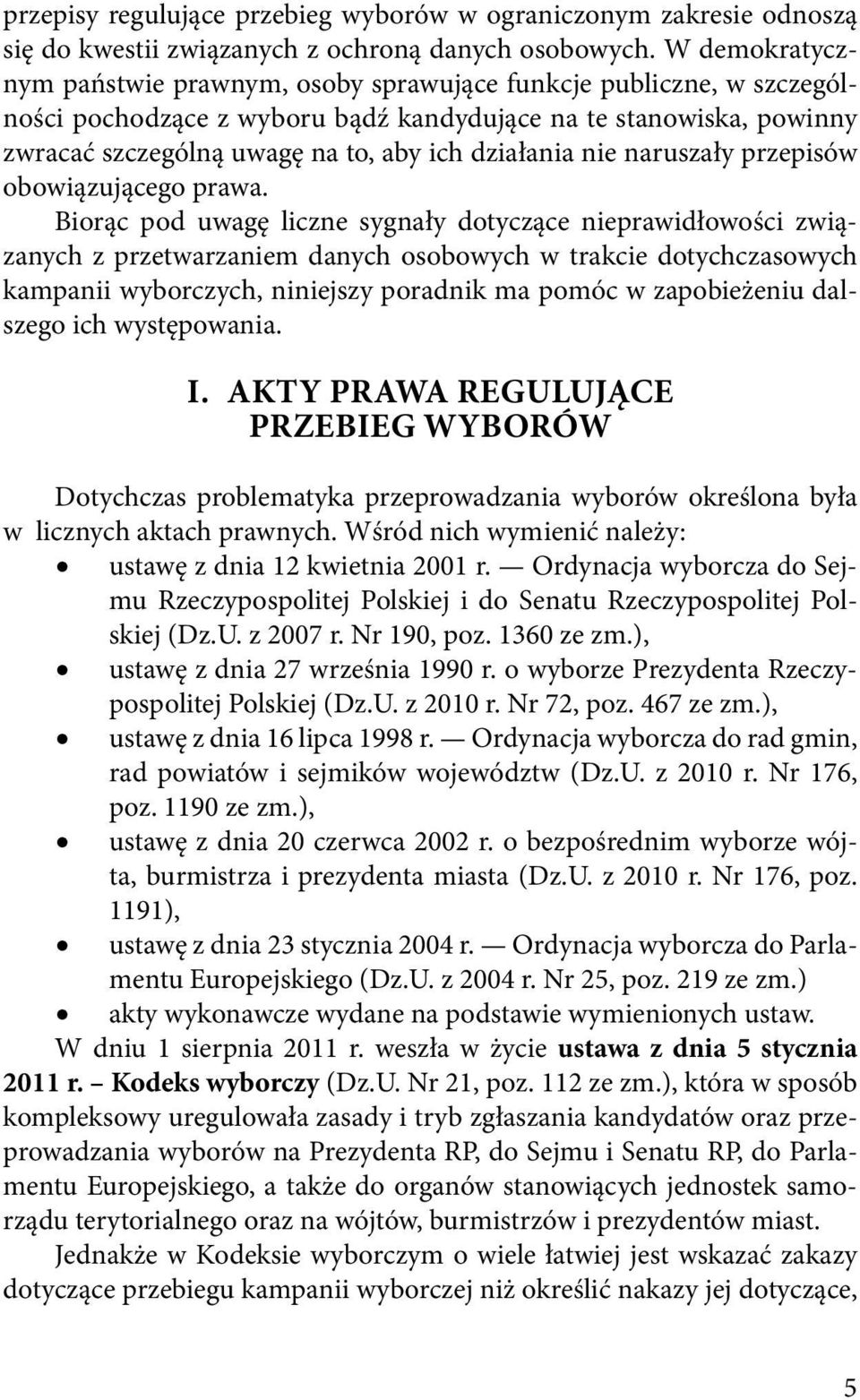 nie naruszały przepisów obowiązującego prawa.