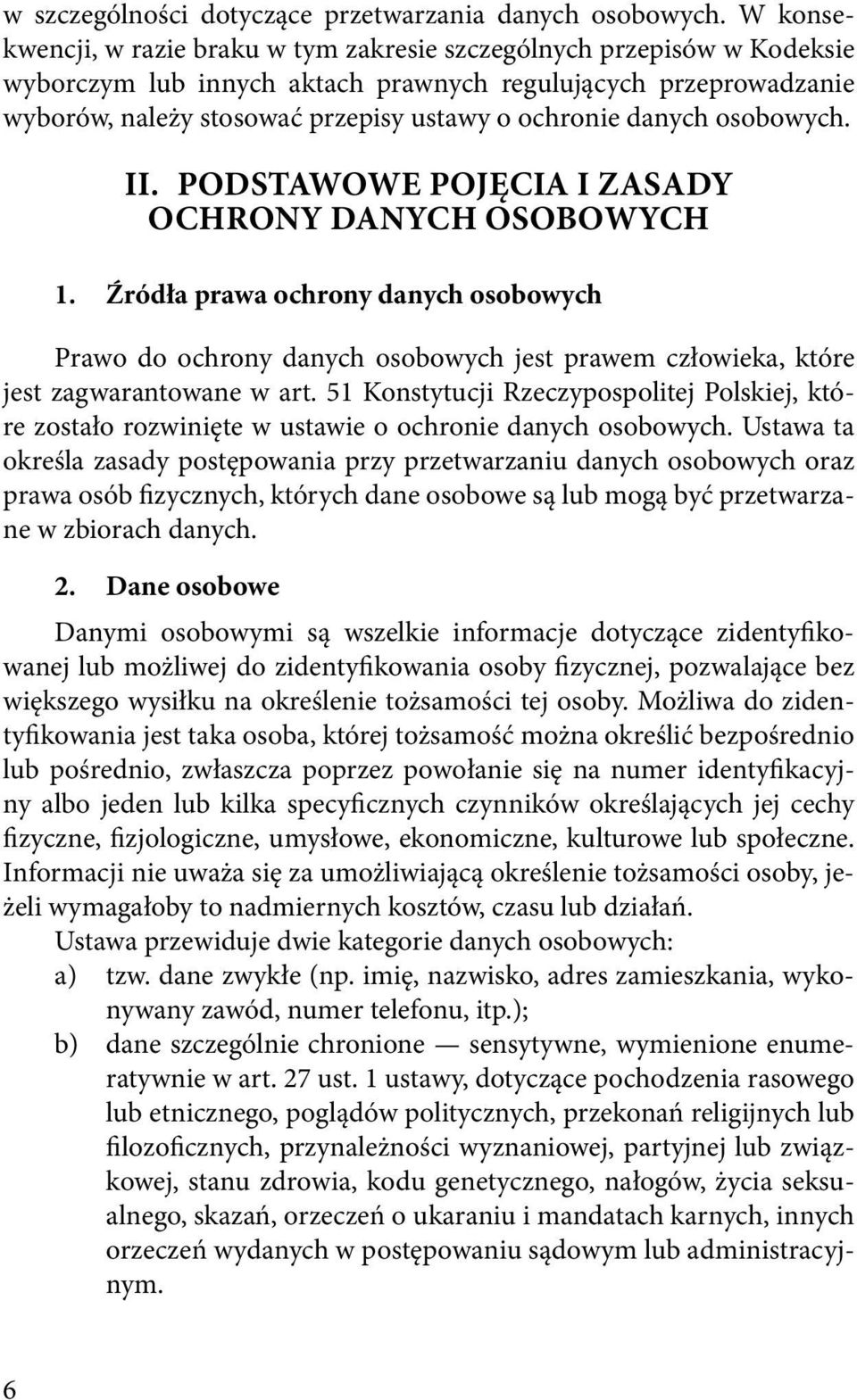 danych osobowych. II. Podstawowe pojęcia i zasady ochrony danych osobowych 1.