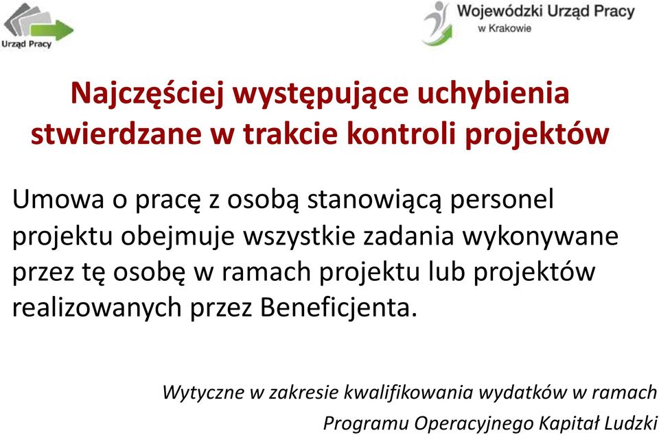 przez tę osobę w ramach projektu lub projektów realizowanych przez Beneficjenta.