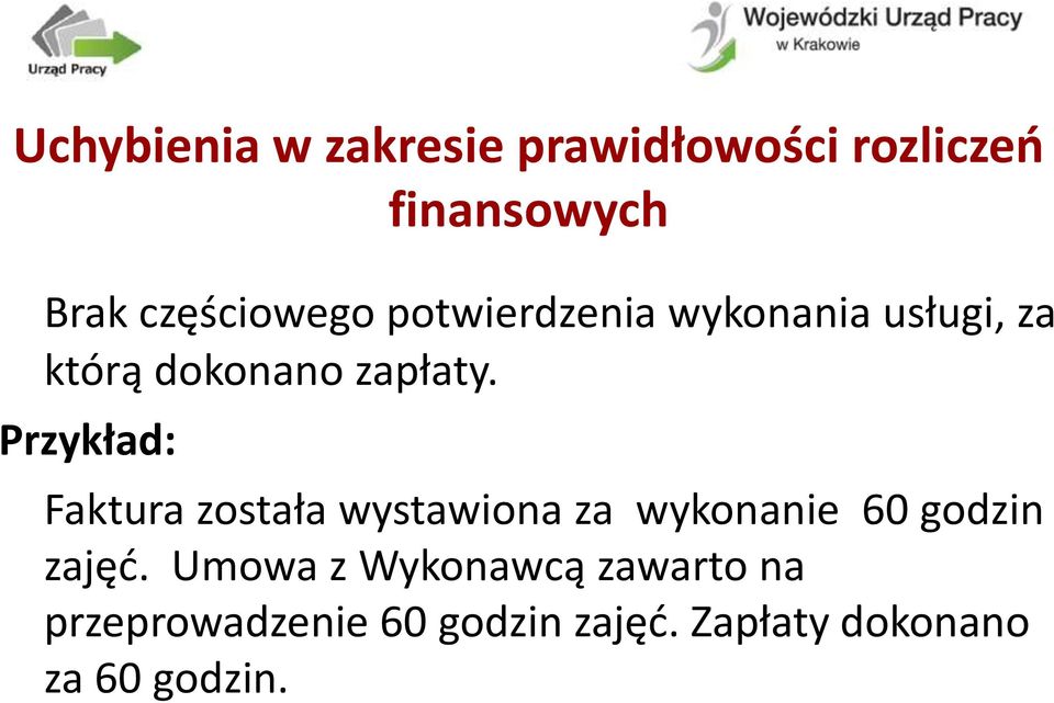 Przykład: Faktura została wystawiona za wykonanie 60 godzin zajęć.