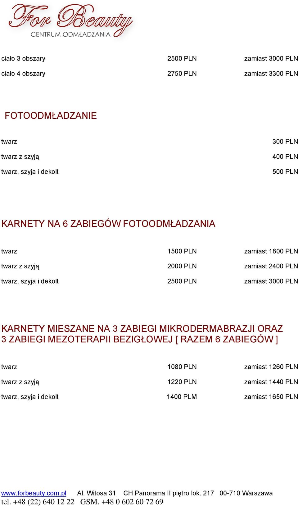 twarz, szyja i dekolt 2500 PLN zamiast 3000 PLN KARNETY MIESZANE NA 3 ZABIEGI MIKRODERMABRAZJI ORAZ 3 ZABIEGI MEZOTERAPII BEZIGŁOWEJ