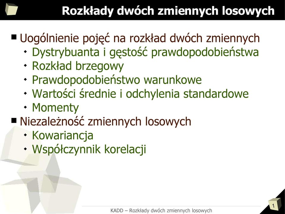 Prawdopodobieństwo warunkowe Wartości średnie i odchylenia standardowe