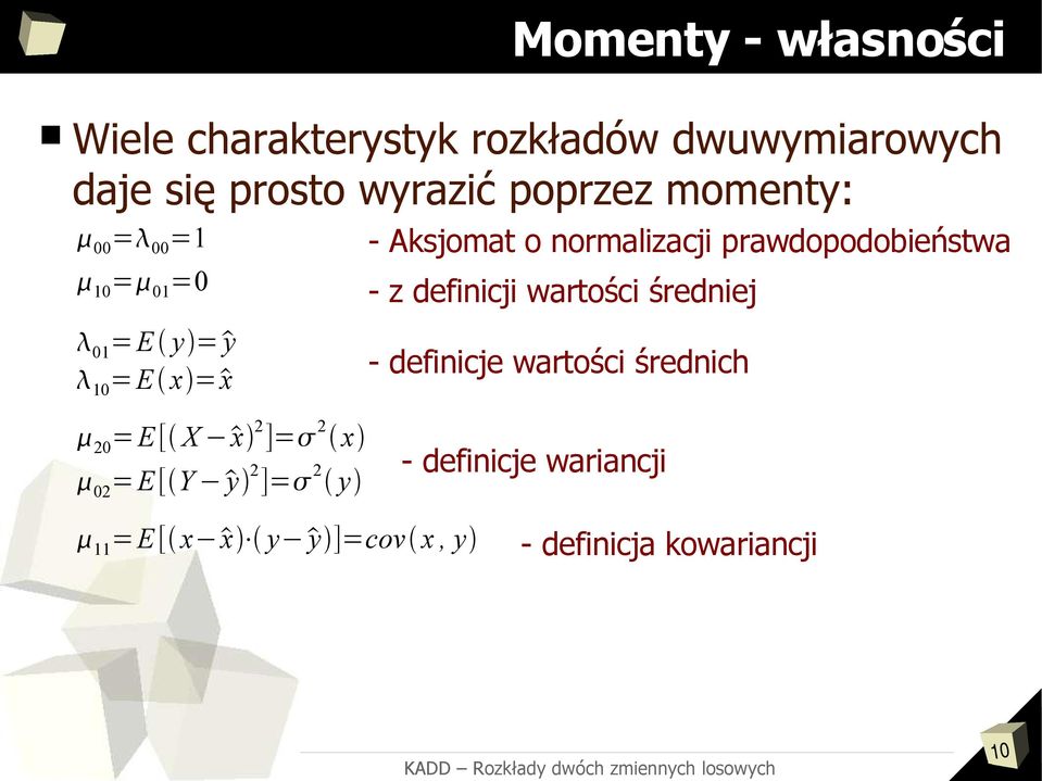 prawdopodobieństwa - z definicji wartości średniej - definicje wartości średnich 20 =E [ X x