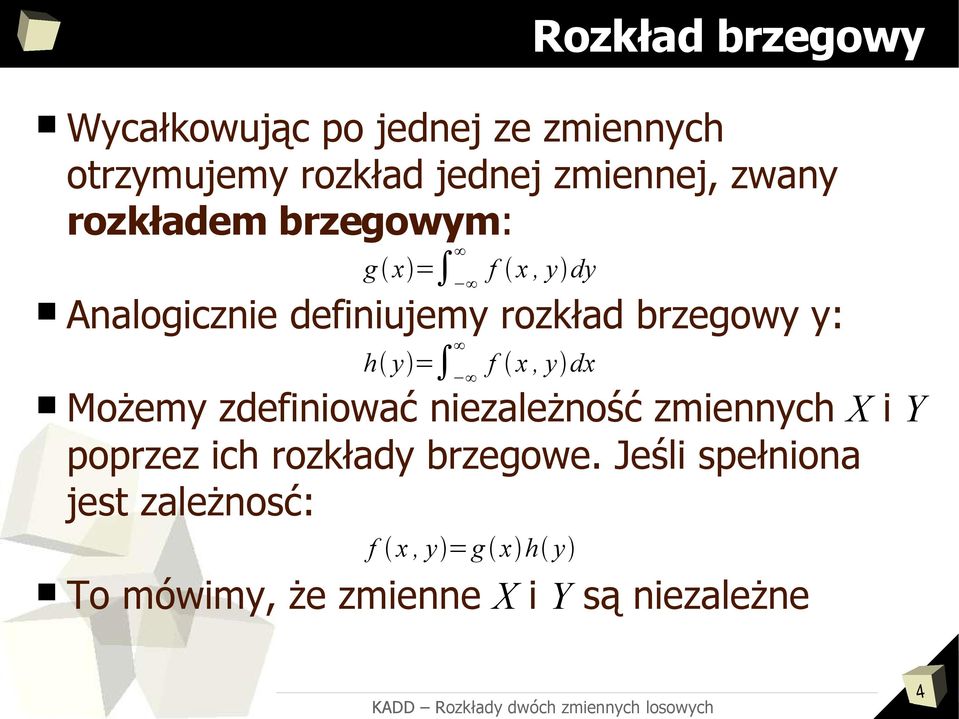 niezależność zmiennych X i Y poprzez ich rozkłady brzegowe.