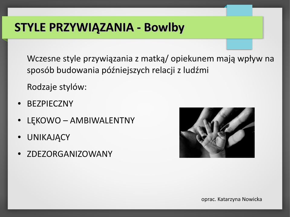sposób budowania późniejszych relacji z ludźmi
