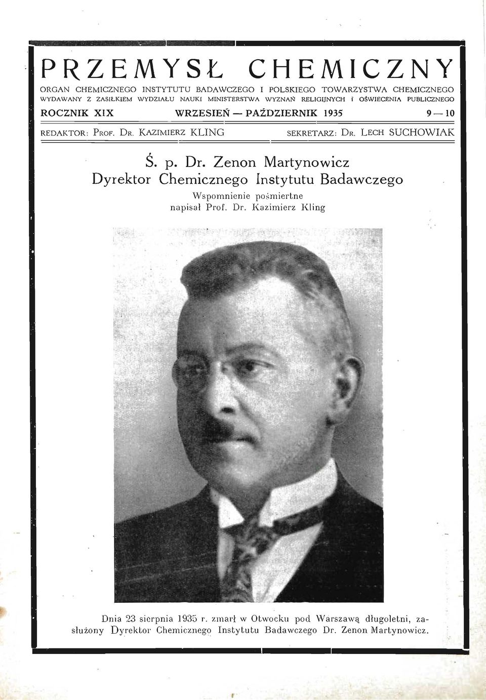 KAZIMIERZ KLING SEKRETARZ: DR. LECH SUCHOWIAK t S. p. D. Zenon Matynowicz Dyekto Chemicznego Instytutu Badawczego Wspomnienie pośmietne napisał Pof.