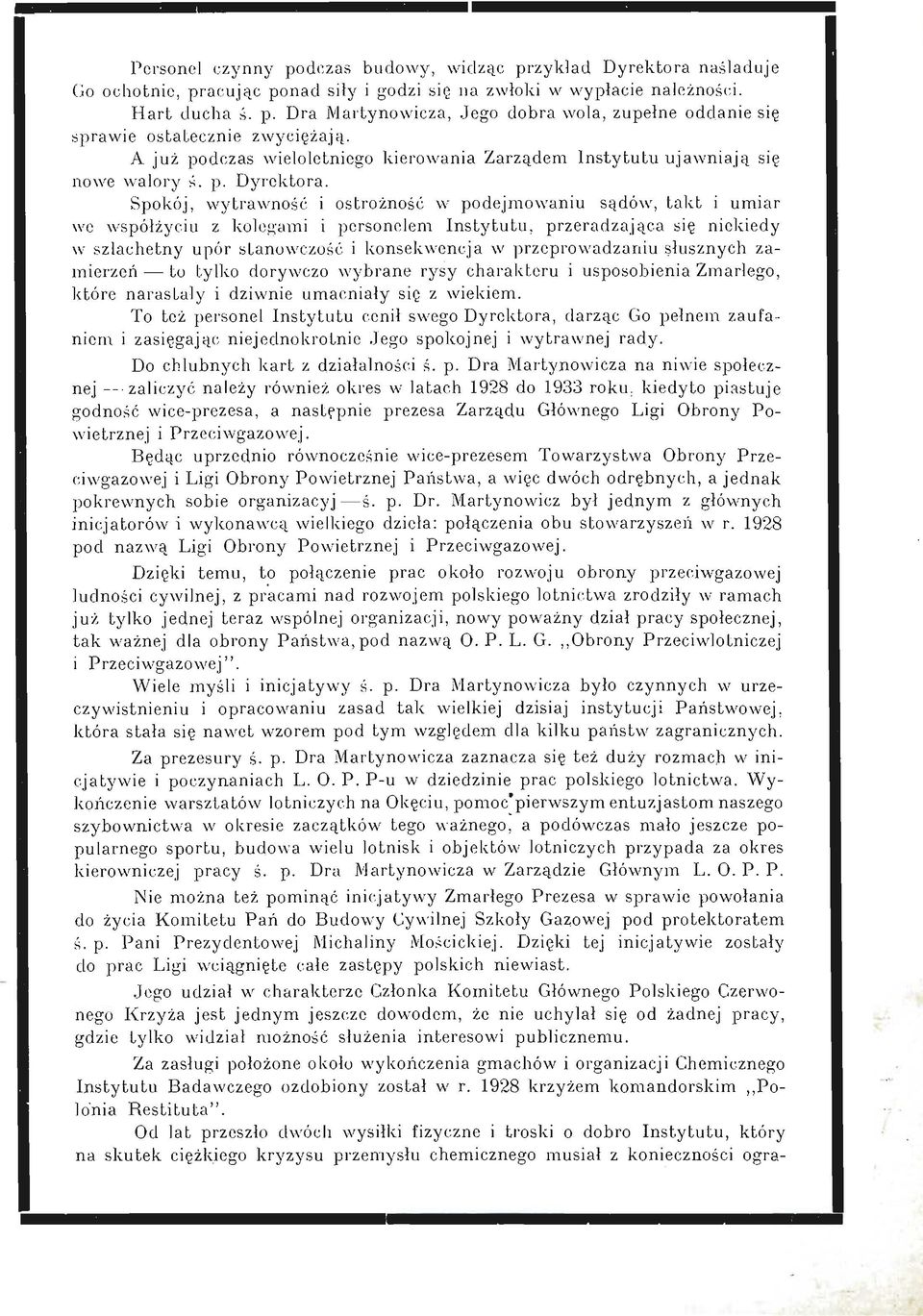 Spokój, wytawność i ostożność w podejmowaniu sądów, takt i umia we współżyciu z kolegami i pesonelem Instytutu, pzeadzająca się niekiedy w szlachetny upó stanowczość i konsekwencja w pzepowadzaniu