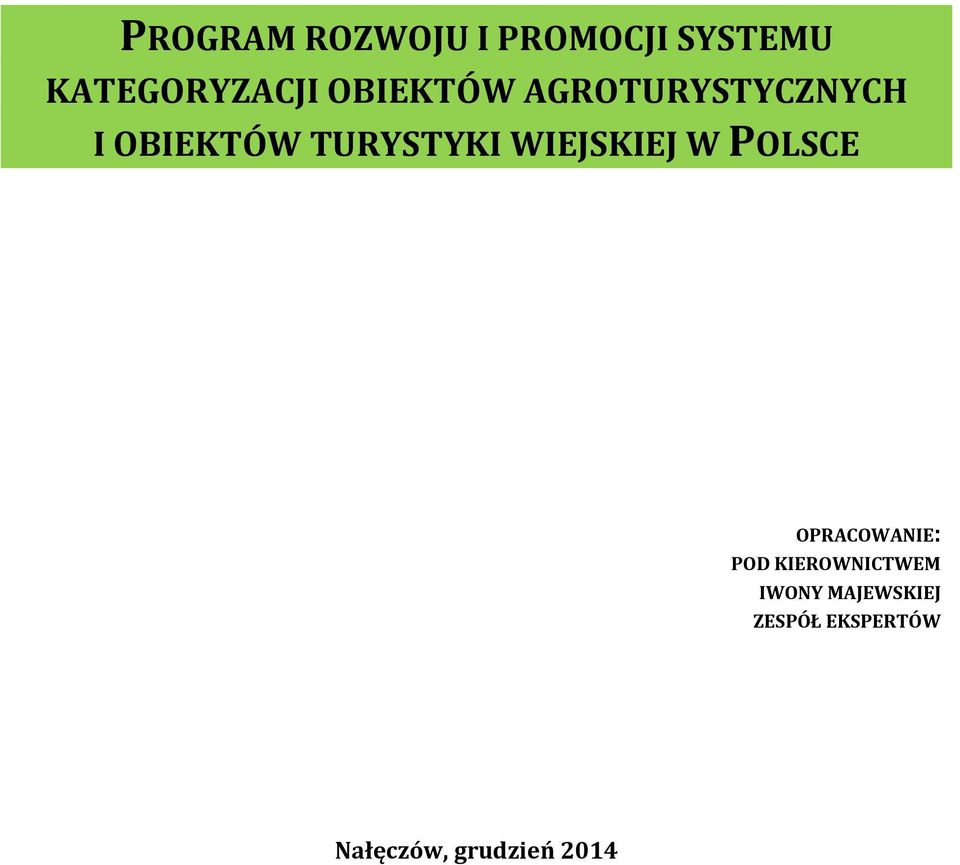 WIEJSKIEJ W POLSCE OPRACOWANIE: POD KIEROWNICTWEM