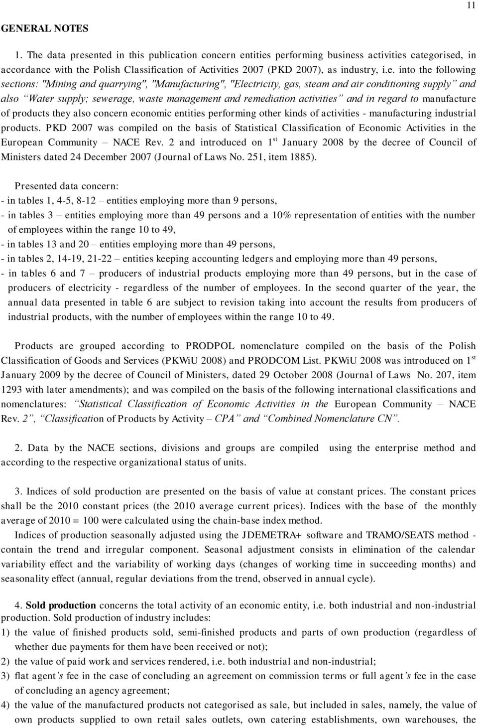 the following sections: "Mining and quarrying", "Manufacturing", "Electricity, gas, steam and air conditioning supply and also Water supply; sewerage, waste management and remediation activities and