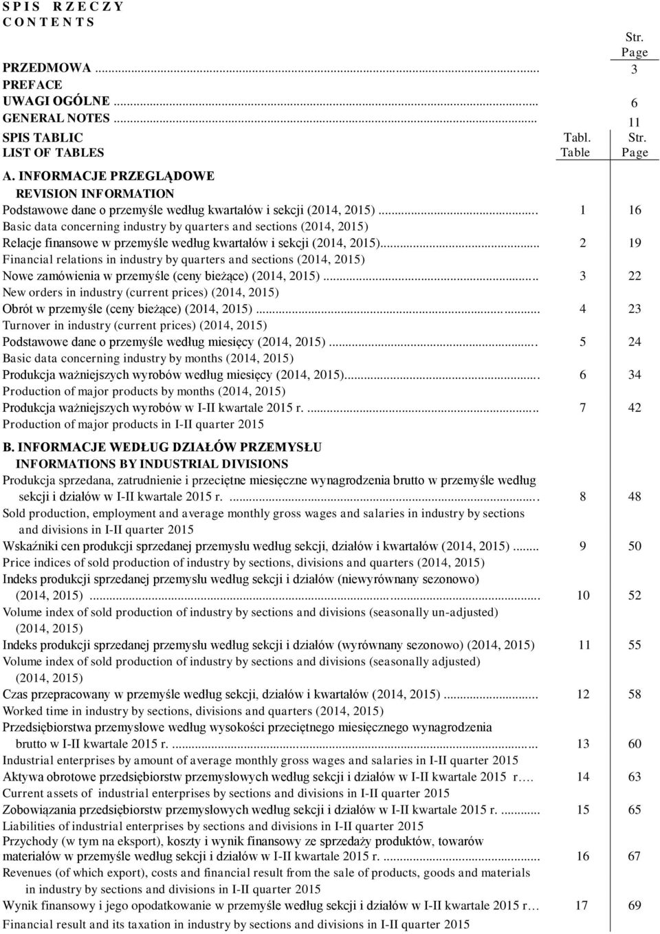 .. 1 16 Basic data concerning industry by quarters and sections (2014, 2015) Relacje finansowe w przemyśle według kwartałów i sekcji (2014, 2015).