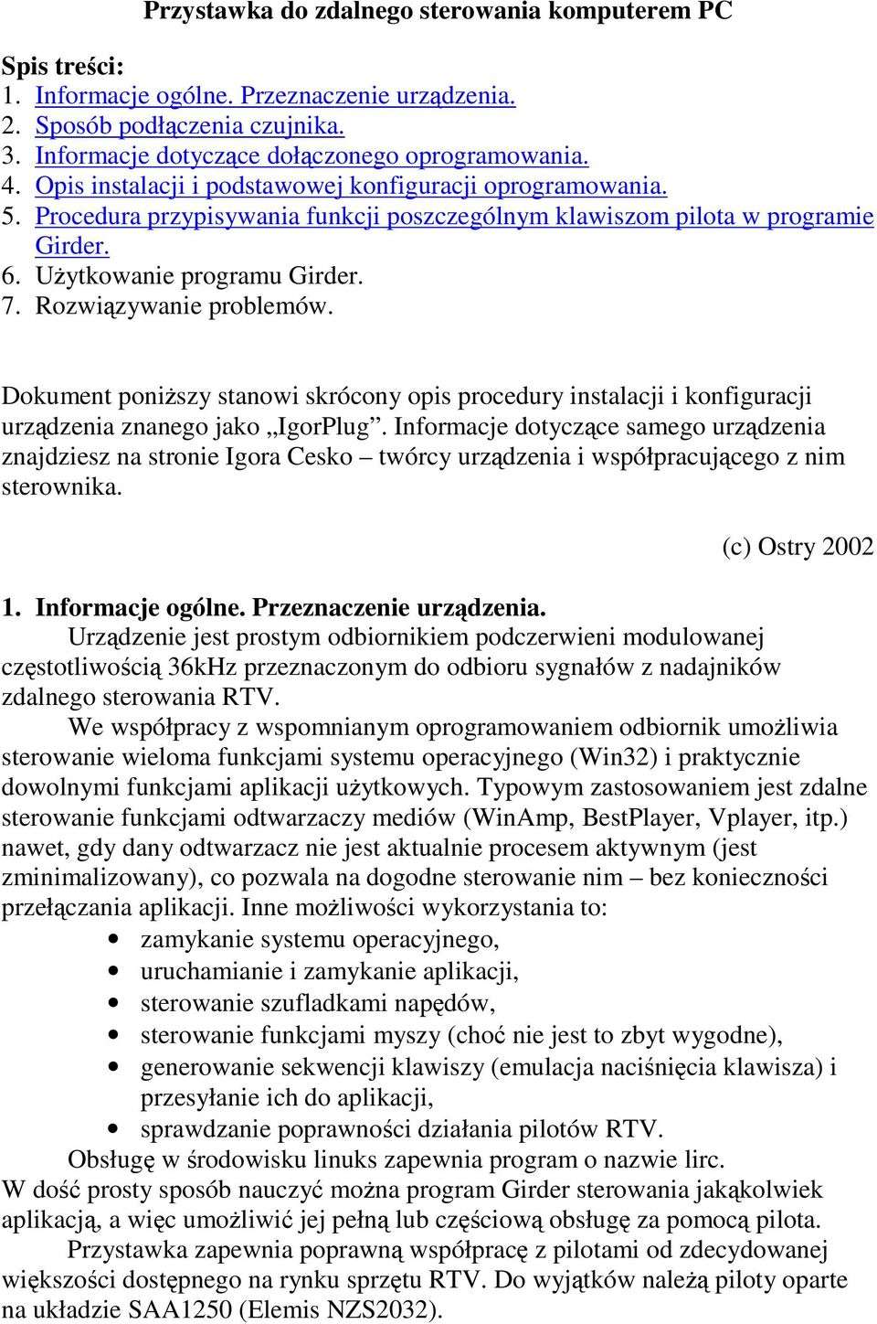 Rozwizywanie problemów. Dokument poniszy stanowi skrócony opis procedury instalacji i konfiguracji urzdzenia znanego jako IgorPlug.