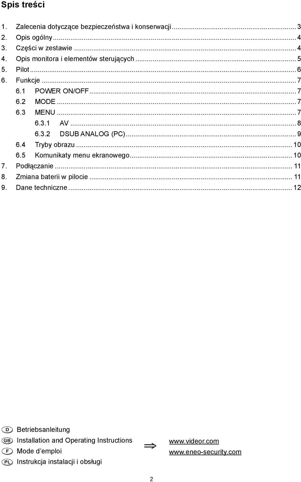 .. 9 6.4 Tryby obrazu... 10 6.5 Komunikaty menu ekranowego... 10 7. Podłączanie... 11 8. Zmiana baterii w pilocie... 11 9. Dane techniczne.