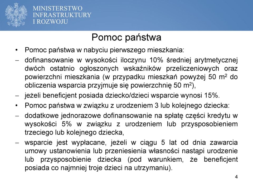 Pomoc państwa w związku z urodzeniem 3 lub kolejnego dziecka: dodatkowe jednorazowe dofinansowanie na spłatę części kredytu w wysokości 5% w związku z urodzeniem lub przysposobieniem trzeciego lub