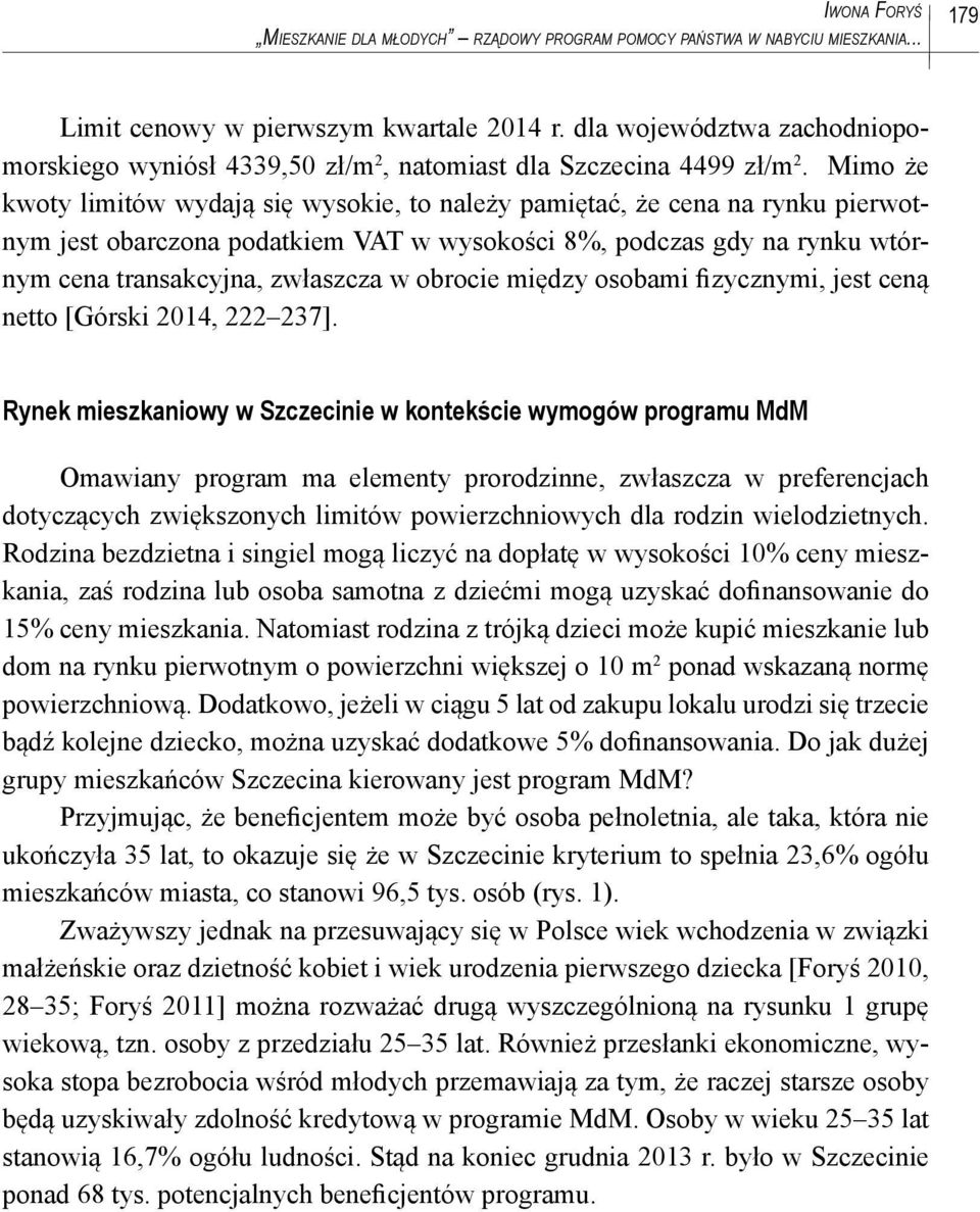 Mimo że kwoty limitów wydają się wysokie, to należy pamiętać, że cena na rynku pierwotnym jest obarczona podatkiem VAT w wysokości 8%, podczas gdy na rynku wtórnym cena transakcyjna, zwłaszcza w