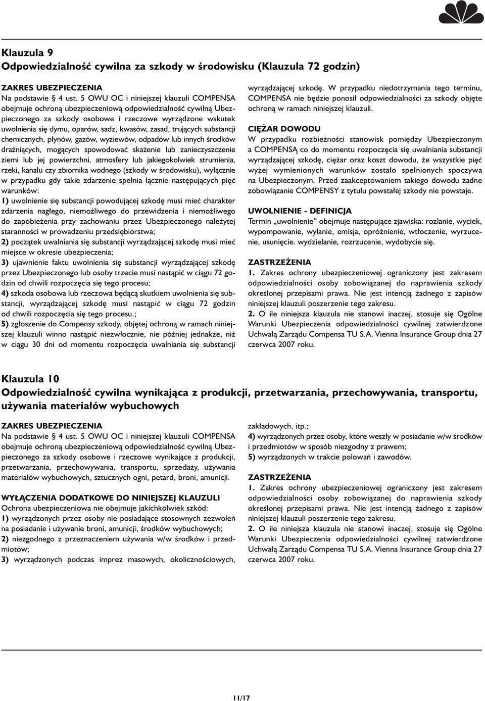 rzeki, kana u czy zbiornika wodnego (szkody w Êrodowisku), wy àcznie w przypadku gdy takie zdarzenie spe nia àcznie nast pujàcych pi ç warunków: 1) uwolnienie si substancji powodujàcej szkod musi